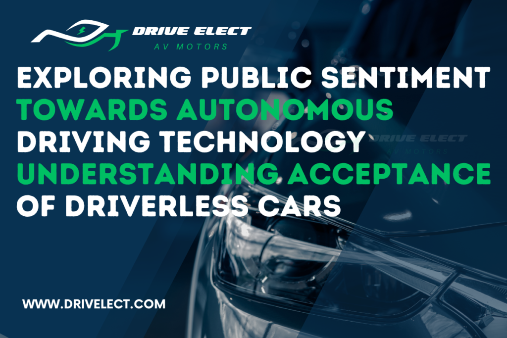 Exploring public sentiment towards autonomous driving technology Understanding acceptance of driverless cars in 2024