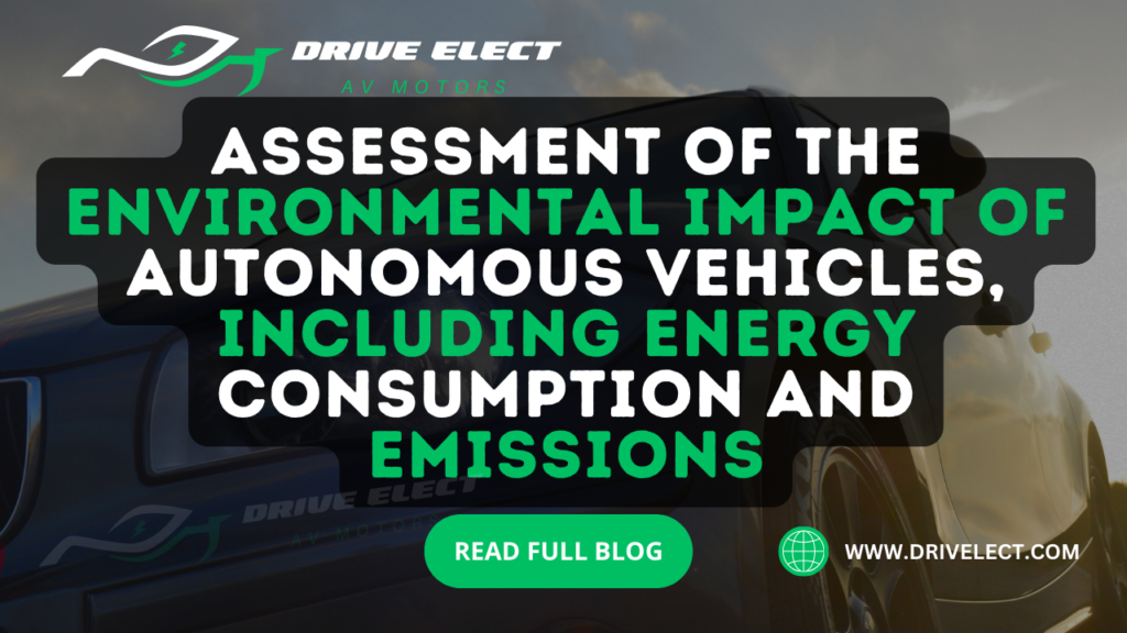 Assessment of the environmental impact of autonomous vehicles, including energy consumption and emissions in 2024